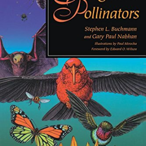 the forgotten pollinators by stephen l. buchmann, gary paul nabhan, and paul mirocha